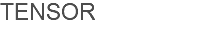 TENSOR 